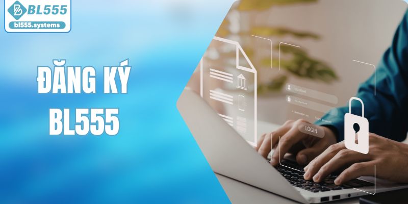 Đăng Ký BL555 - Khám Phá Kho Game Cá Cược Hấp Dẫn Hàng Đầu